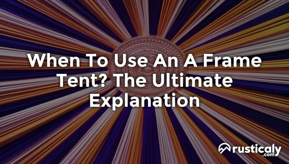when to use an a frame tent