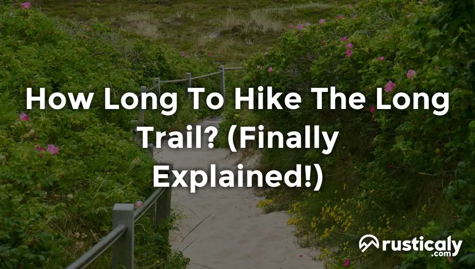 how long to hike the long trail