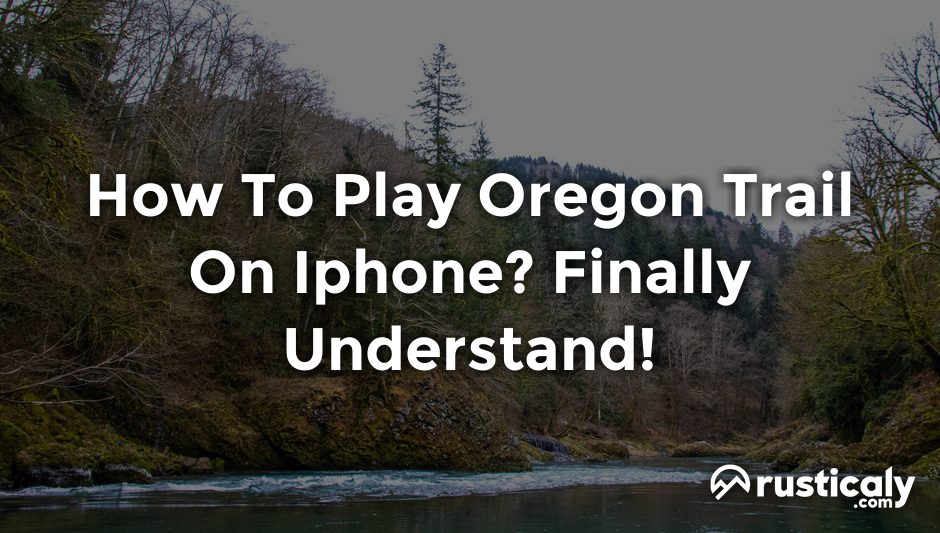 how to play oregon trail on iphone