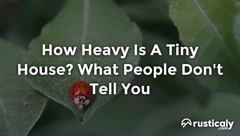 how heavy is a tiny house