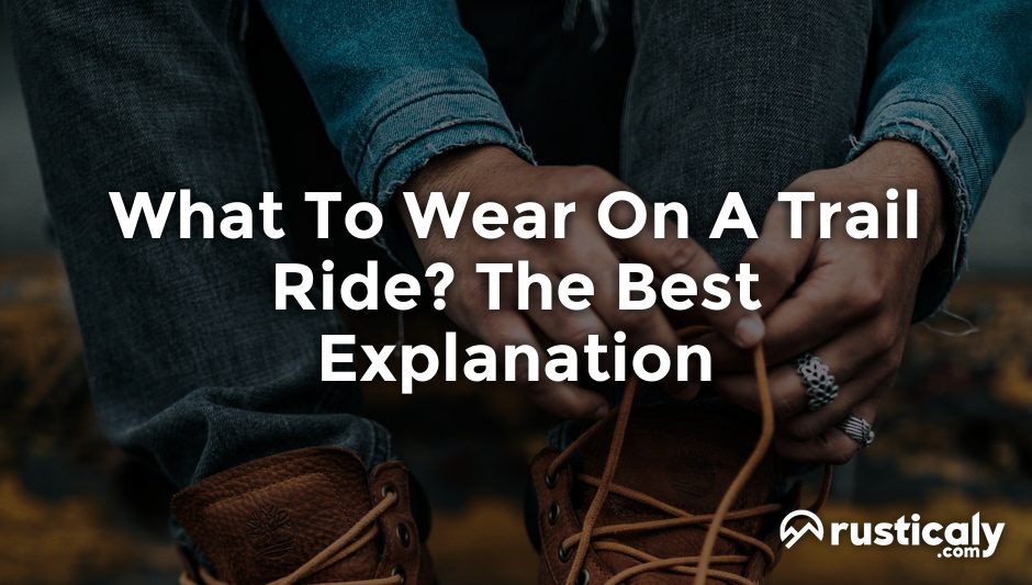 what to wear on a trail ride