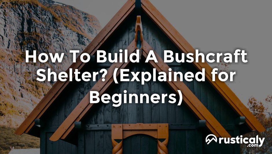 how to build a bushcraft shelter