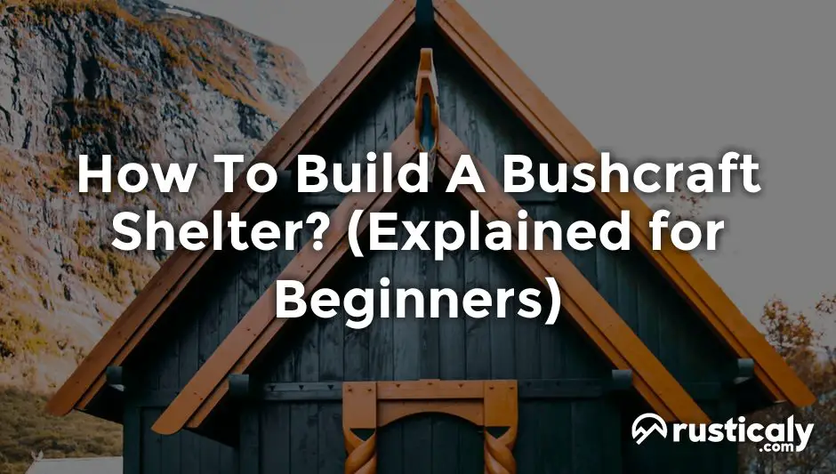 how to build a bushcraft shelter