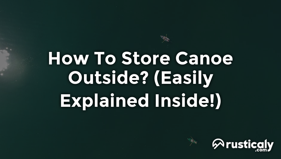 how to store canoe outside