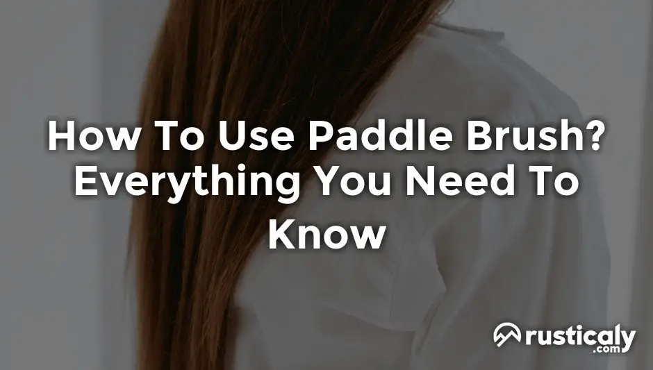 how to use paddle brush