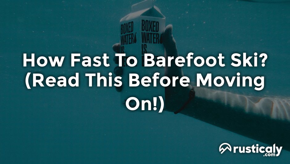 how fast to barefoot ski