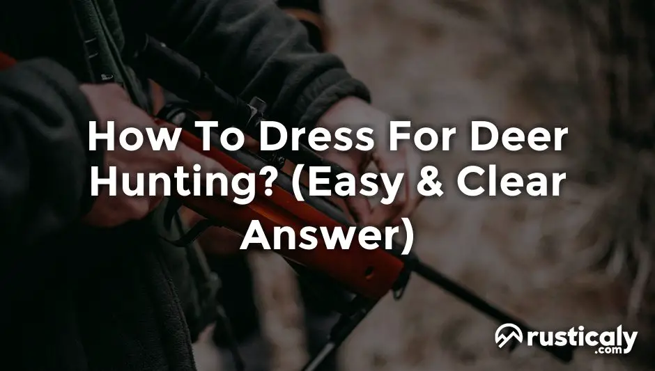 how to dress for deer hunting