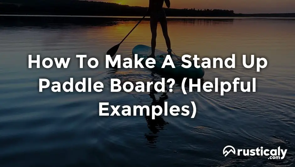 how to make a stand up paddle board