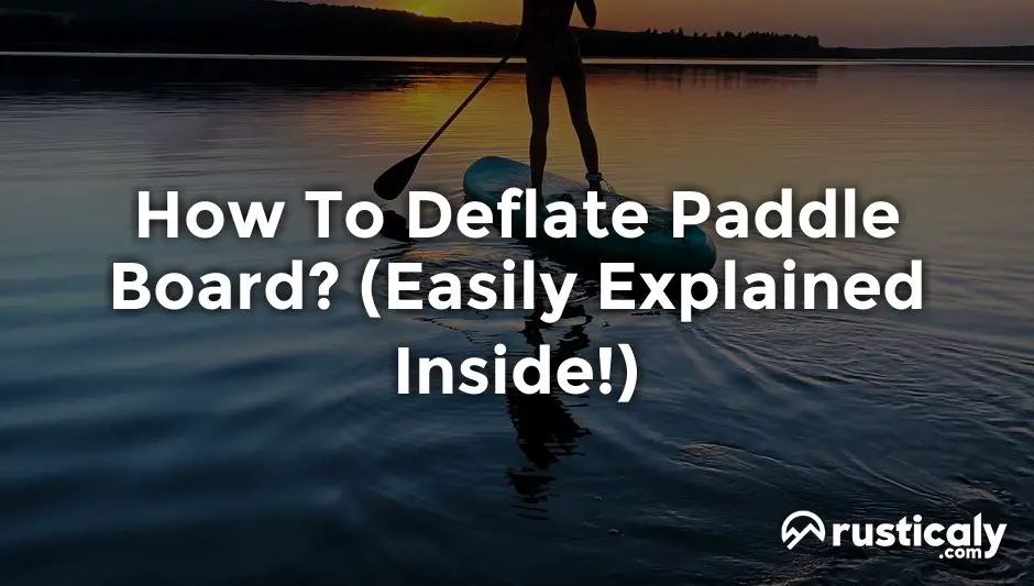 how to deflate paddle board