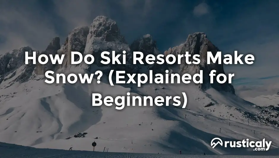 how do ski resorts make snow