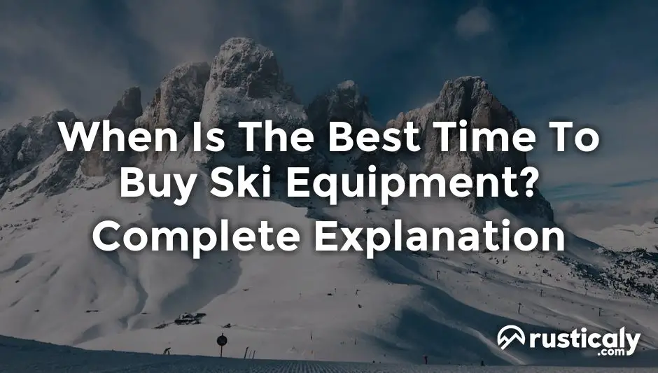 when is the best time to buy ski equipment