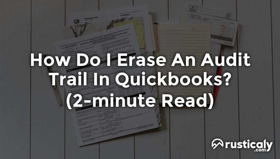 how do i erase an audit trail in quickbooks