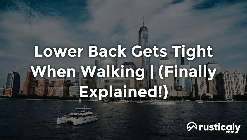 lower back gets tight when walking