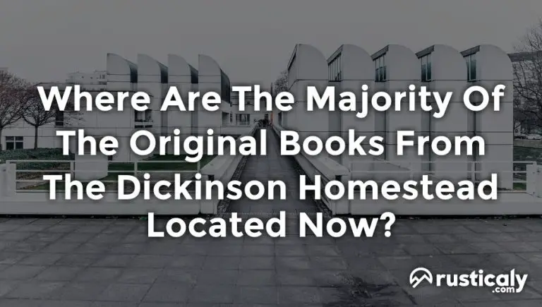 where are the majority of the original books from the dickinson homestead located now?