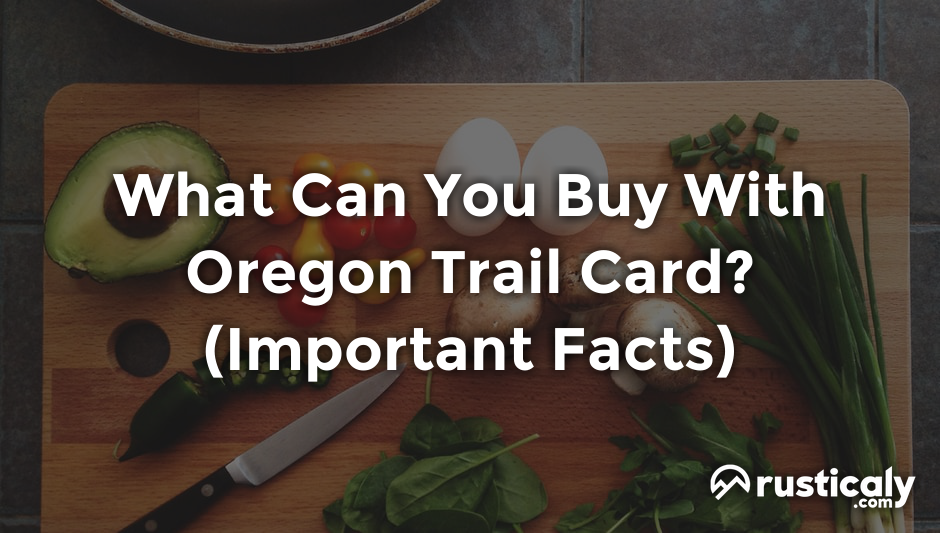 what can you buy with oregon trail card