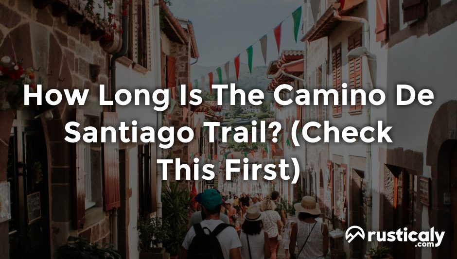 how long is the camino de santiago trail