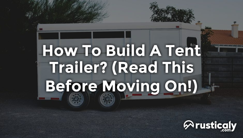 how to build a tent trailer
