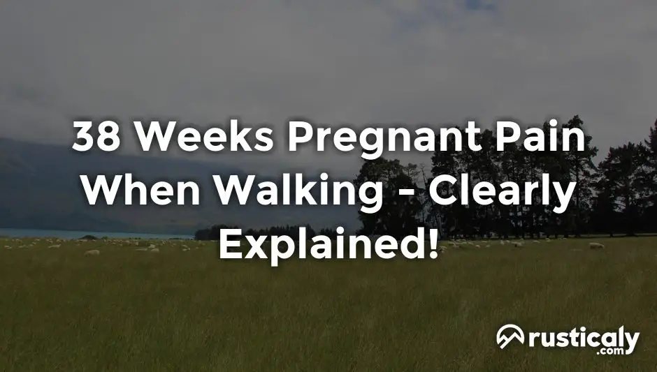 38 weeks pregnant pain when walking