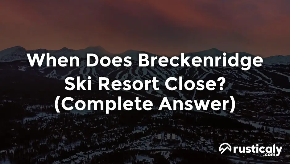 when does breckenridge ski resort close