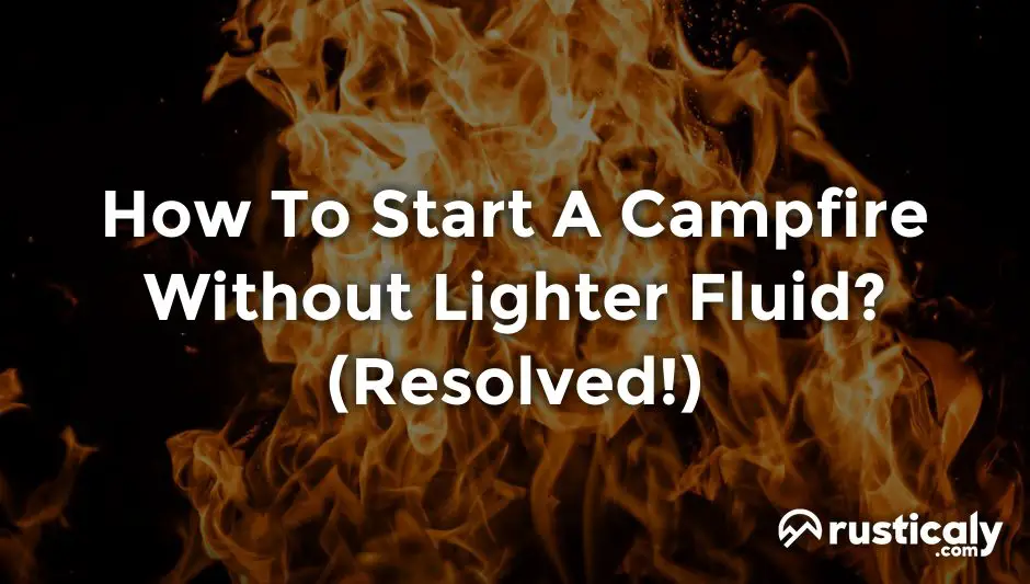 how to start a campfire without lighter fluid