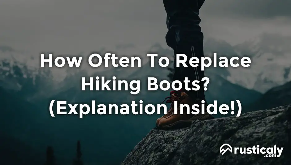 how often to replace hiking boots