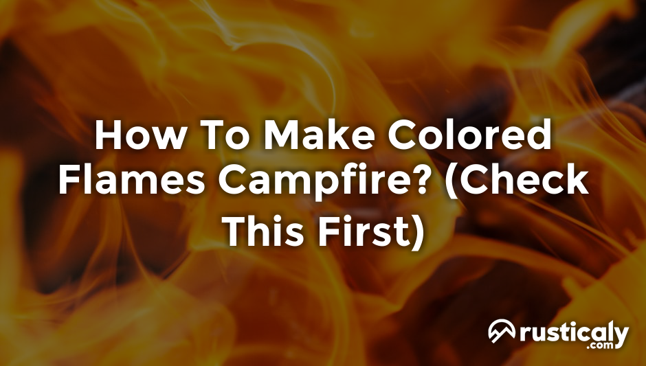 how to make colored flames campfire