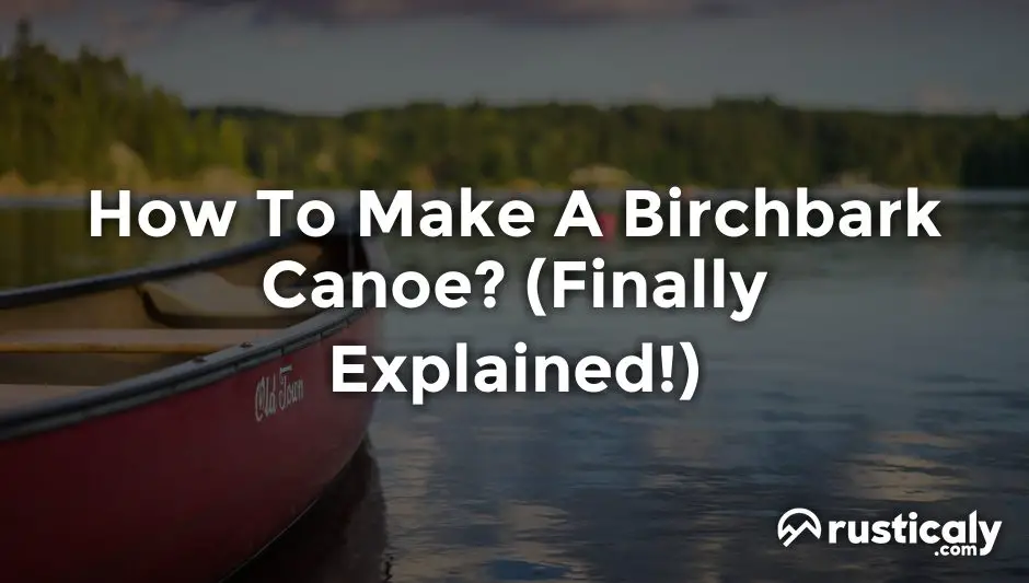 how to make a birchbark canoe