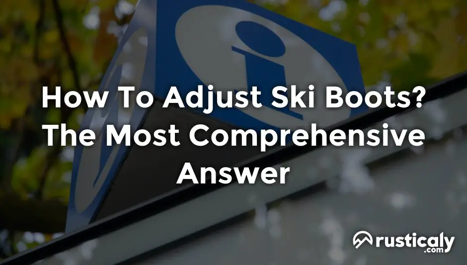 how to adjust ski boots