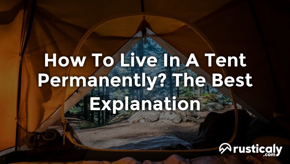 how to live in a tent permanently