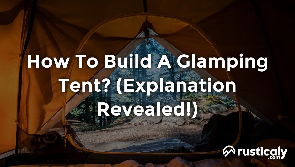 how to build a glamping tent