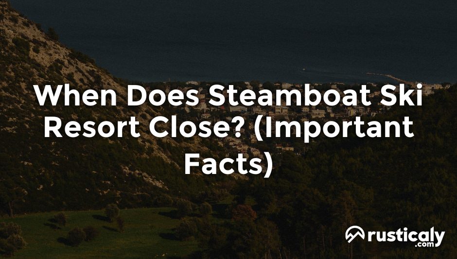 when does steamboat ski resort close