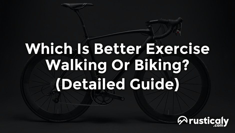 which is better exercise walking or biking