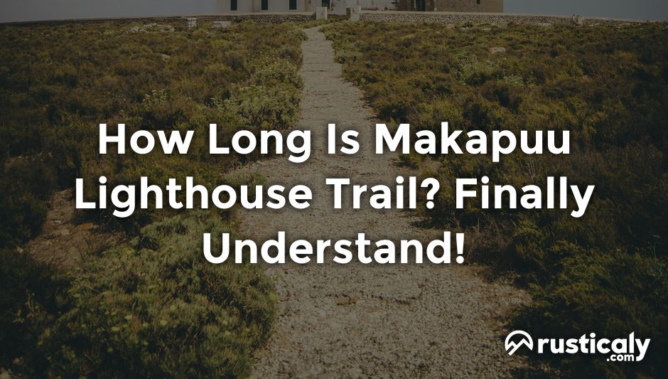 how long is makapuu lighthouse trail