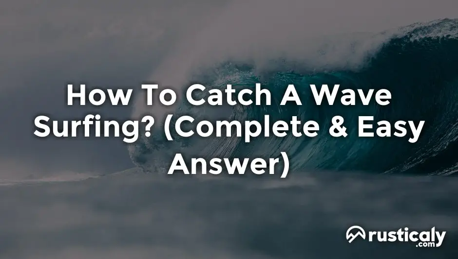 how to catch a wave surfing