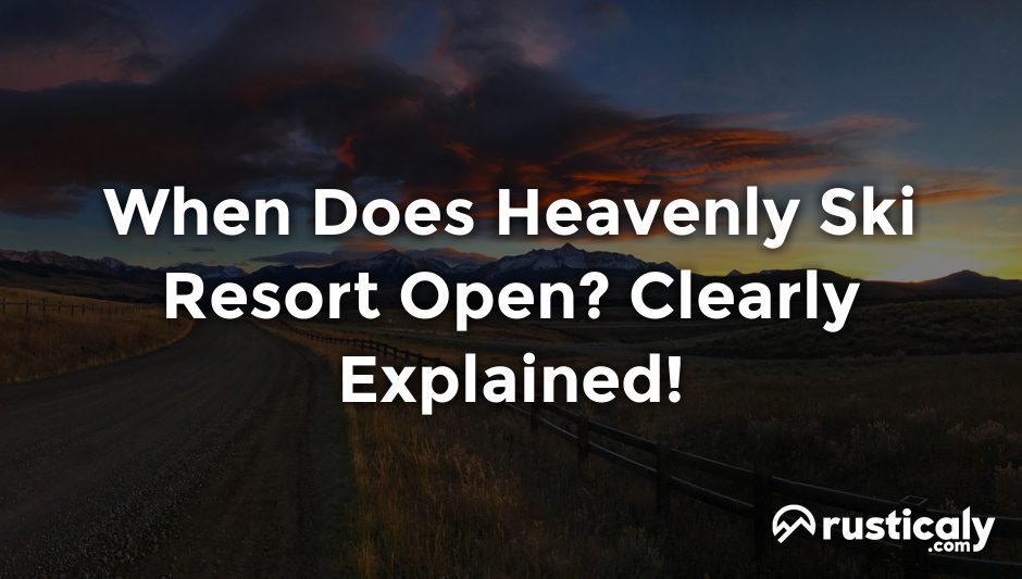 when does heavenly ski resort open