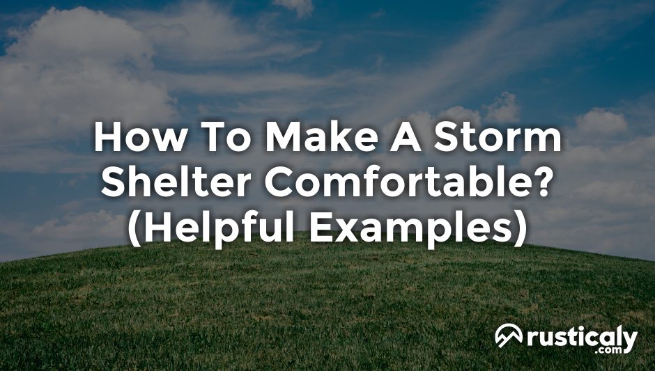 how to make a storm shelter comfortable