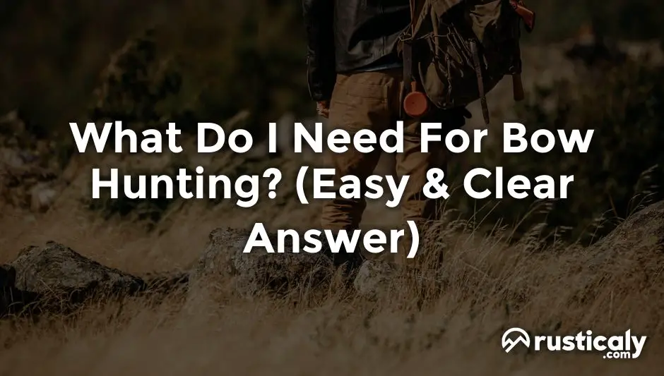 what do i need for bow hunting