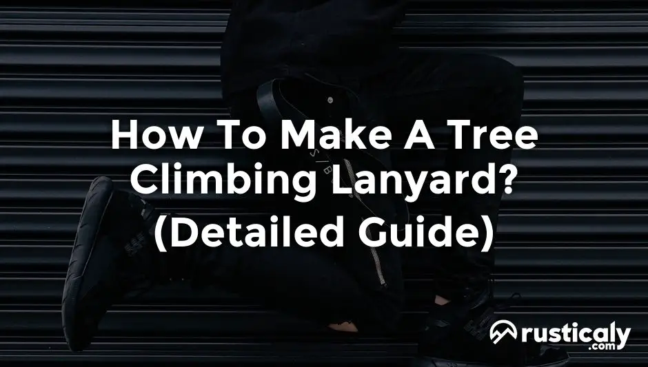 how to make a tree climbing lanyard