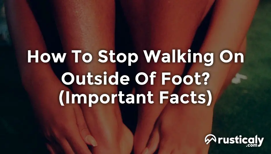 how to stop walking on outside of foot
