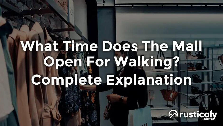 What Time Does The Mall Open For Walking? (Detailed Guide)