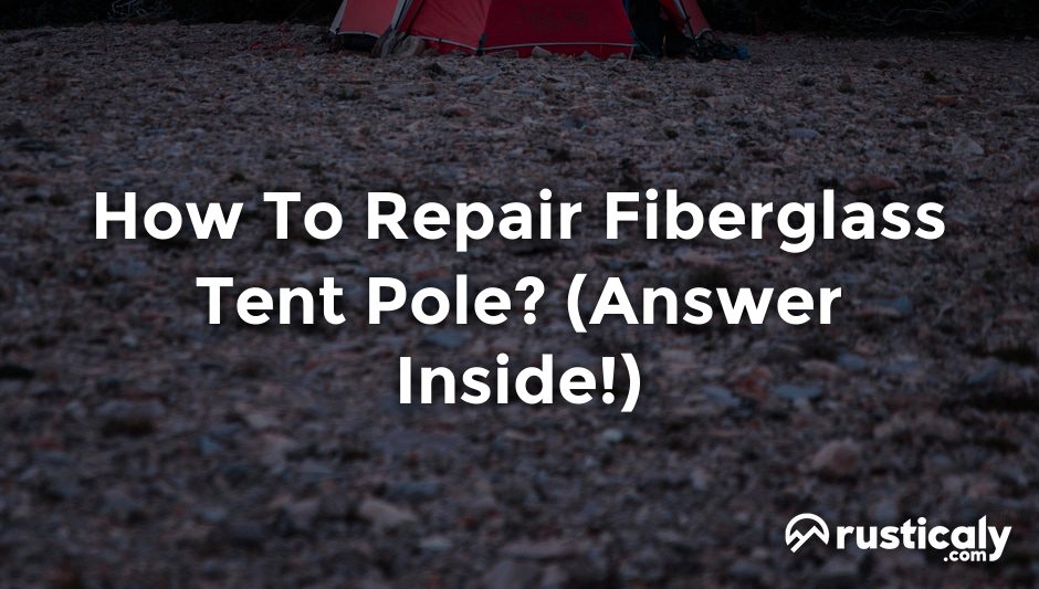 how to repair fiberglass tent pole