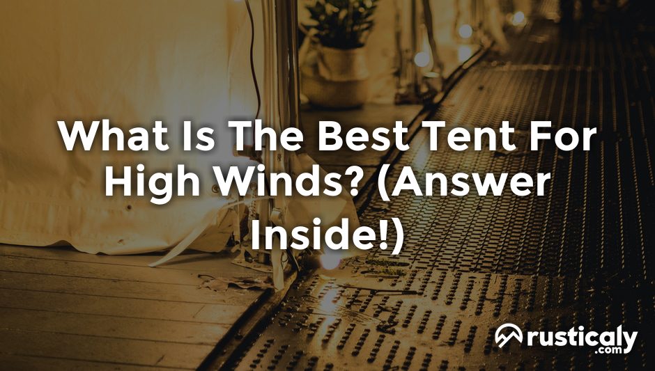 what is the best tent for high winds