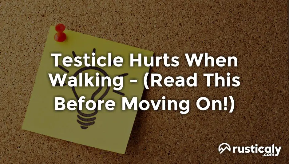 testicle hurts when walking