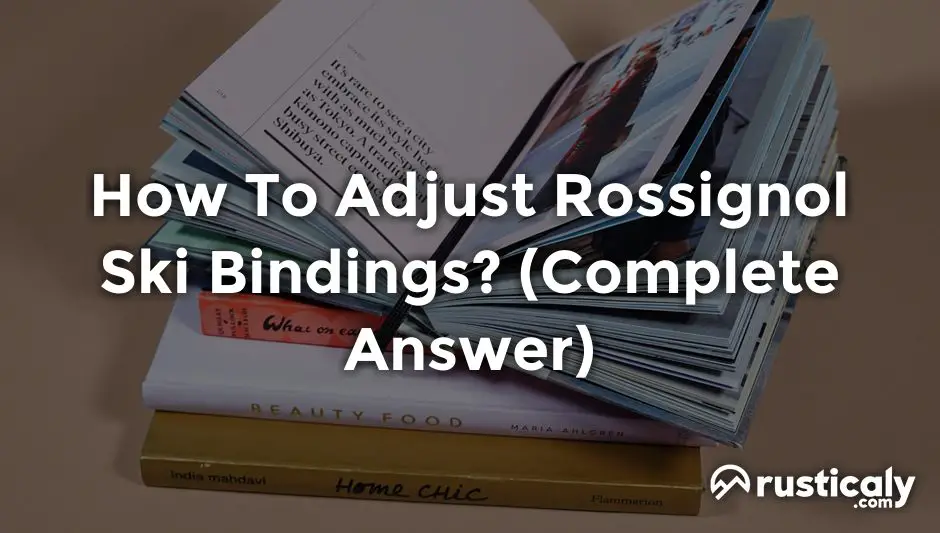 How To Adjust Rossignol Ski Bindings? Finally Understand!