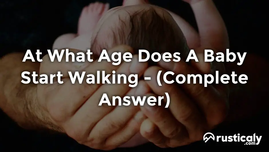 at what age does a baby start walking