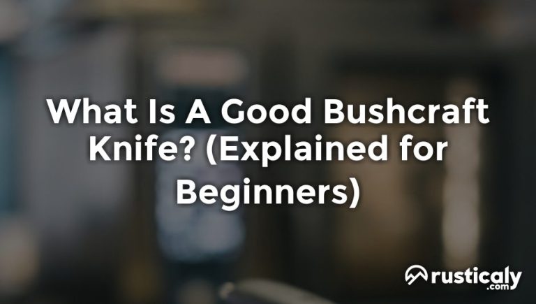 what is a good bushcraft knife