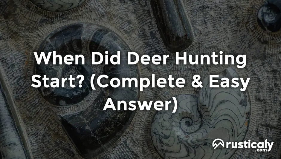when did deer hunting start