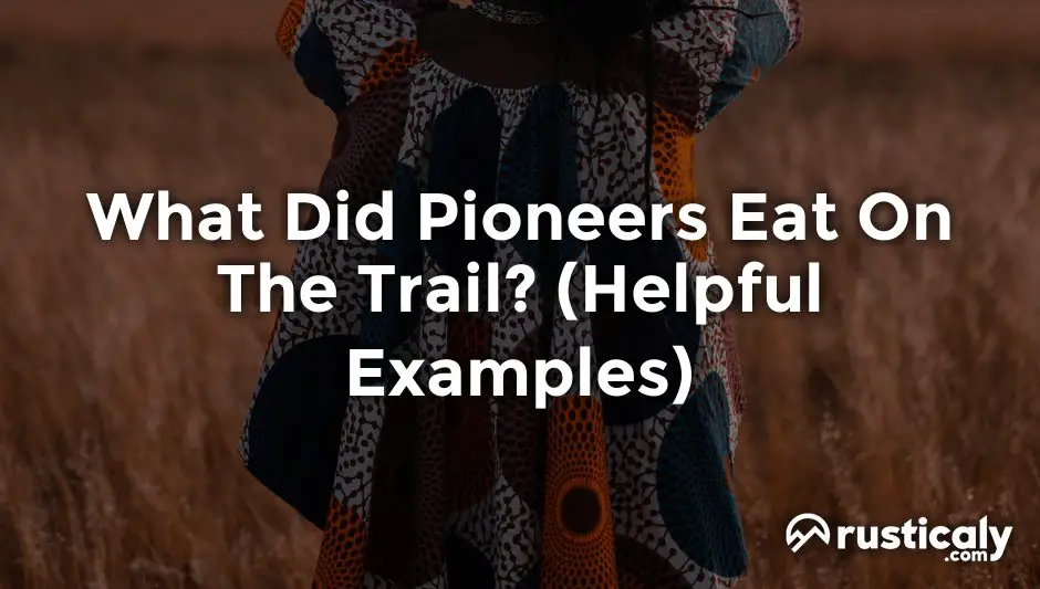 what did pioneers eat on the trail