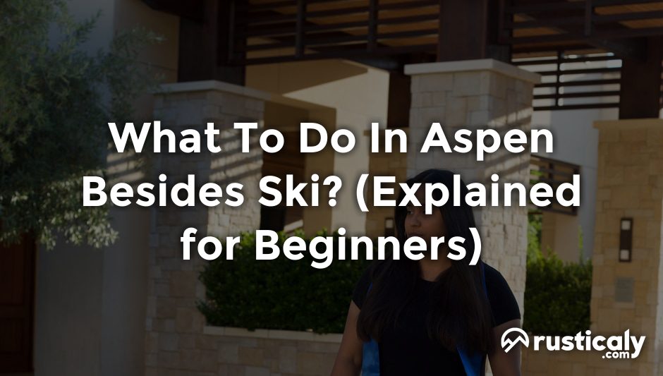 what to do in aspen besides ski