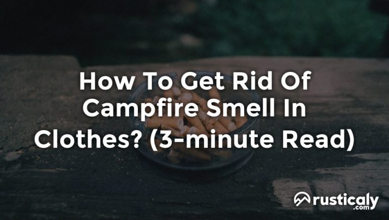 how to get rid of campfire smell in clothes